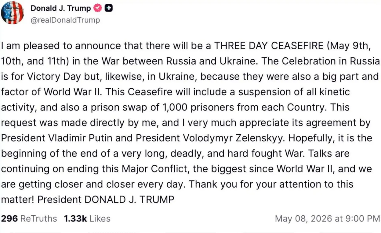 По словам Дональда Трампа, он предложил перемирие с 9 по 11 мая; по его словам, президенты Путин и Зеленский согласились, планируется обмен по 1000 пленных с каждой стороны.